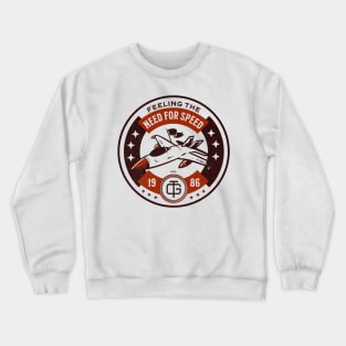 Flying Into the Danger Zone Because You Need Speed Crewneck Sweatshirt